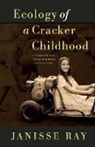 RAY, Janisse Ray - Ecology of a Cracker Childhood