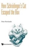 Peter Rowlands, Peter Rowlands, Peter (Univ Of Liverpool Rowlands, Rowlands Peter - How Schrodinger's Cat Escaped The Box