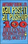 Anthony jr. Rubino - Dal post-it al push-up. 100 idee geniali che avresti potuto avere anche tu