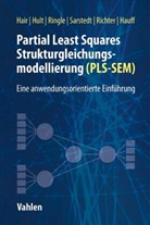Josep Hair, Joseph Hair, Joseph F (jun. Hair, Joseph F. Hair, Sven Hauff, G Toma Hult... - Partial Least Squares Strukturgleichungsmodellierung