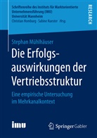 Stephan Mühlhäuser - Die Erfolgsauswirkungen der Vertriebsstruktur