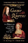 Sarah Gristwood, Gristwood Sarah - Game of Queens