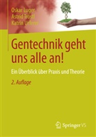 Oska Luger, Oskar Luger, Oskar (Dr. Luger, Oskar (Dr.) Luger, Astri Tröstl, Astrid Tröstl... - Gentechnik geht uns alle an!