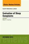 Clete Kushida, Clete (Professor and Principal Investigator Kushida, Dr. Clete Kushida - Evaluation of Sleep Complaints, An Issue of Sleep Medicine Clinics: Volume 9-4