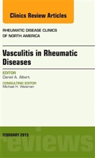 Daniel A. Albert, Daniel A. (Dartmouth-Hitchcock Medical Center) Albert, Albert Daniel A. - Vasculitis in Rheumatic Diseases, An Issue of Rheumatic Disease Clinics