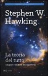 Stephen Hawking - La teoria del tutto. Origine e destino dell'universo