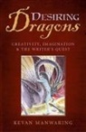 Kevan Manwaring - Desiring Dragons: Creativity, Imagination and the Writer's Quest