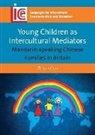 Zhiyan Guo - Young Children as Intercultural Mediators