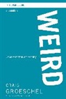 Craig Groeschel - WEIRD Bible Study Participant's Guide