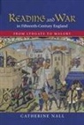 Catherine Nall - Reading and War in Fifteenth-Century England