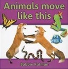 Bobbie Kalman - Animals Move Like This