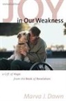 Marva J Dawn, Marva J. Dawn - Joy in Our Weakness