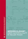 Danuser, Herman Danuser, Hermann Danuser, Kassel, Kassel, Matthia Kassel... - Wessen Klänge? Über Autorschaft in neuer Musik