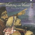 Mary Hoffman, Jackie Morris - Walking on Water: Miracles Jesus Worked