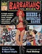 Robert Deis, Wyatt Doyle - Barbarians on Bikes