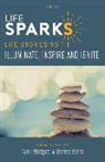 Denise Biens, Tami Blodgett, Authentic Messengers, Denise Biens, Tami Blodgett - Lifesparks: Life Stories to Illuminate, Inspire and Ignite