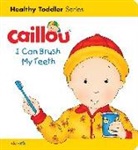 Sarah Margaret Johanson, Pierre Brignaud - Caillou: I Can Brush my Teeth