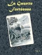 Scott Corrales, Michel Meurger, Virgilio Sanchez-Ocejos, Francois de Sarre - La Gazette Fortéenne Volume 1