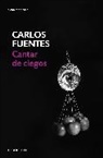 Carlos Fuentes - Cantar de ciegos / The Blind's Songs