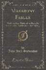John Hall-Stevenson - Makarony Fables: With the New Fable of the Bees; In Two Cantos; Addressed to the Society (Classic Reprint)