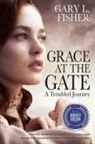 Gary L Fisher, Philip S Marks - Grace at the Gate