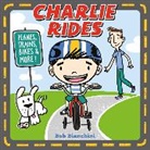 Bob Bianchini - Charlie Rides: Planes, Trains, Bikes, and More!