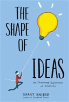 Grant Snider, Snider Grant - The Shape of Ideas