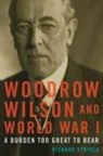 Richard Striner - Woodrow Wilson and World War I