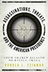 Ronald L Feinman, Ronald L. Feinman, Feinman Ronald L. - Assassinations, Threats, and the American Presidency