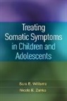 Sara Williams, Sara (PhD Williams, Sara E. Williams, Sara Elizabeth Williams, Nicole E. Zahka - Treating Somatic Symptoms in Children and Adolescents
