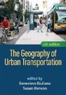 Ajay Agarwal, Evelyn Blumenberg, Marlon Boarnet, Genevieve Giuliano, Genevieve Giuliano, Genevieve Giuliano... - The Geography of Urban Transportation, Fourth Edition