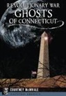 Courtney McInvale - Revolutionary War Ghosts of Connecticut