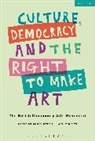 Alison Jeffers, Alison (University of Manchester Jeffers, Alison Moriarty Jeffers, Gerri Moriarty, Alison Jeffers, Alison (University of Manchester Jeffers... - Culture, Democracy and the Right to Make Art