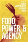Juergen Martschukat, Juergen Simon Martschukat, Jurgen Martschukat, Jürgen Martschukat, Jurgen (Erfurt University Martschukat, Bryant Simon... - Food, Power, and Agency