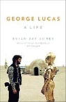 Brian Jay Jones, Jay Snyder - George Lucas: A Life (Livre audio)