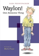 Sara Pennypacker, Sara/ Frazee Pennypacker, Marla Frazee - Waylon! One Awesome Thing