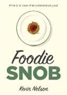 Kevin Nelson, Nelson Kevin - Foodie Snob