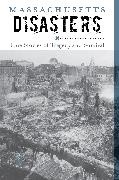 Larry Pletcher, David Krajicek, David J Krajicek, David J. Krajicek - Massachusetts Disasters - True Stories of Tragedy and Survival