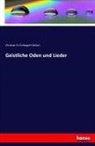 Christian F. Gellert, Christian Fu¨rchtegott Gellert, Christian Fu¿rchtegott Gellert, Christian Fürchtegott Gellert - Geistliche Oden und Lieder