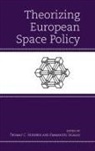 Thomas C. Sigalas Hoerber, Thomas C Hoerber, Thomas C. Hoerber, Emmanuel Sigalas - Theorizing European Space Policy