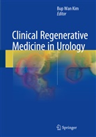Bup Wan Kim, Bu Wan Kim, Bup Wan Kim - Clinical Regenerative Medicine in Urology