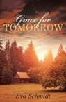 Eva Schmidt - Grace for Tomorrow