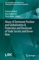 Pranvera Këllezi, Bruc Kilpatrick, Bruce Kilpatrick, Pierre Kobel - Abuse of Dominant Position and Globalization & Protection and Disclosure of Trade Secrets and Know-How
