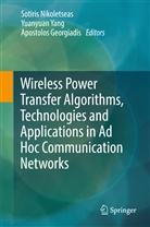 Apostolos Georgiadis, Sotiris Nikoletseas, Yuanyua Yang, Yuanyuan Yang - Wireless Power Transfer Algorithms, Technologies and Applications in Ad Hoc Communication Networks