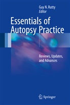 Gu N Rutty, Guy N Rutty, Guy N. Rutty - Essentials of Autopsy Practice