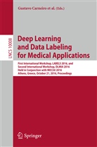 Vasileios Belagiannis, Andrew Bradley, Jaime S. Cardoso, Gustavo Carneiro, Julien Cornebise, Peter Loïc... - Deep Learning and Data Labeling for Medical Applications