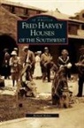 Richard Melzer - Fred Harvey Houses of the Southwest