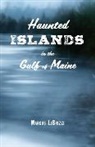 Marcus Librizzi, Marcus A. LiBrizzi - Haunted Islands in the Gulf of Maine