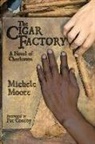 Michele Moore, Michele/ Conroy Moore - The Cigar Factory