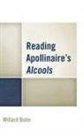 Willard Bohn - Reading Apollinaire''s Alcools